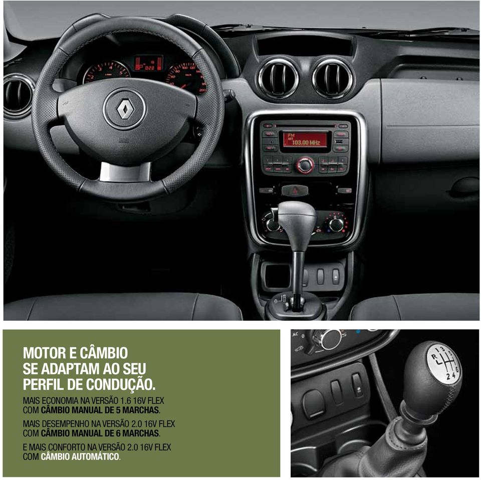 6 16V FLEX com câmbio manual de 5 marchas.