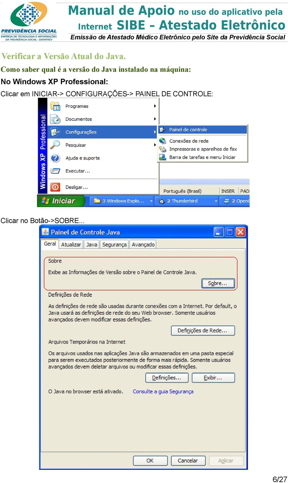 máquina: No Windows XP Professional: Clicar em