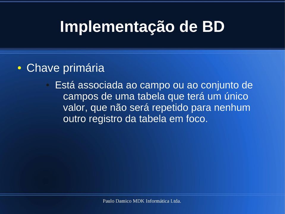 uma tabela que terá um único valor, que não