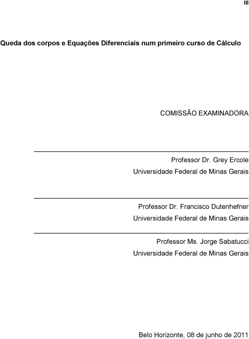 Grey Ercole Universidade Federal de Minas Gerais Professor Dr.