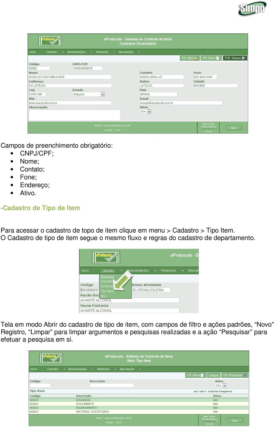 O Cadastro de tipo de item segue o mesmo fluxo e regras do cadastro de departamento.