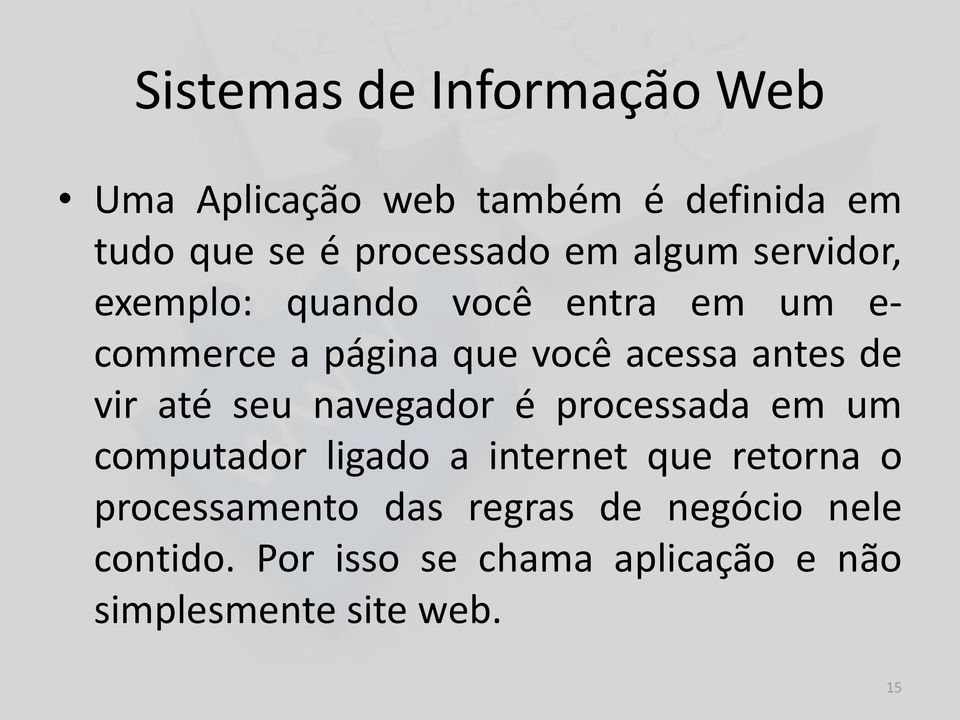 vir até seu navegador é processada em um computador ligado a internet que retorna o