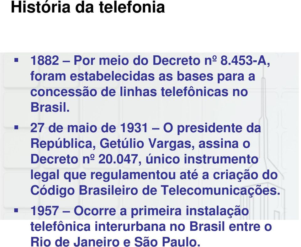 27 de maio de 1931 O presidente da República, Getúlio Vargas, assina o Decreto nº 20.