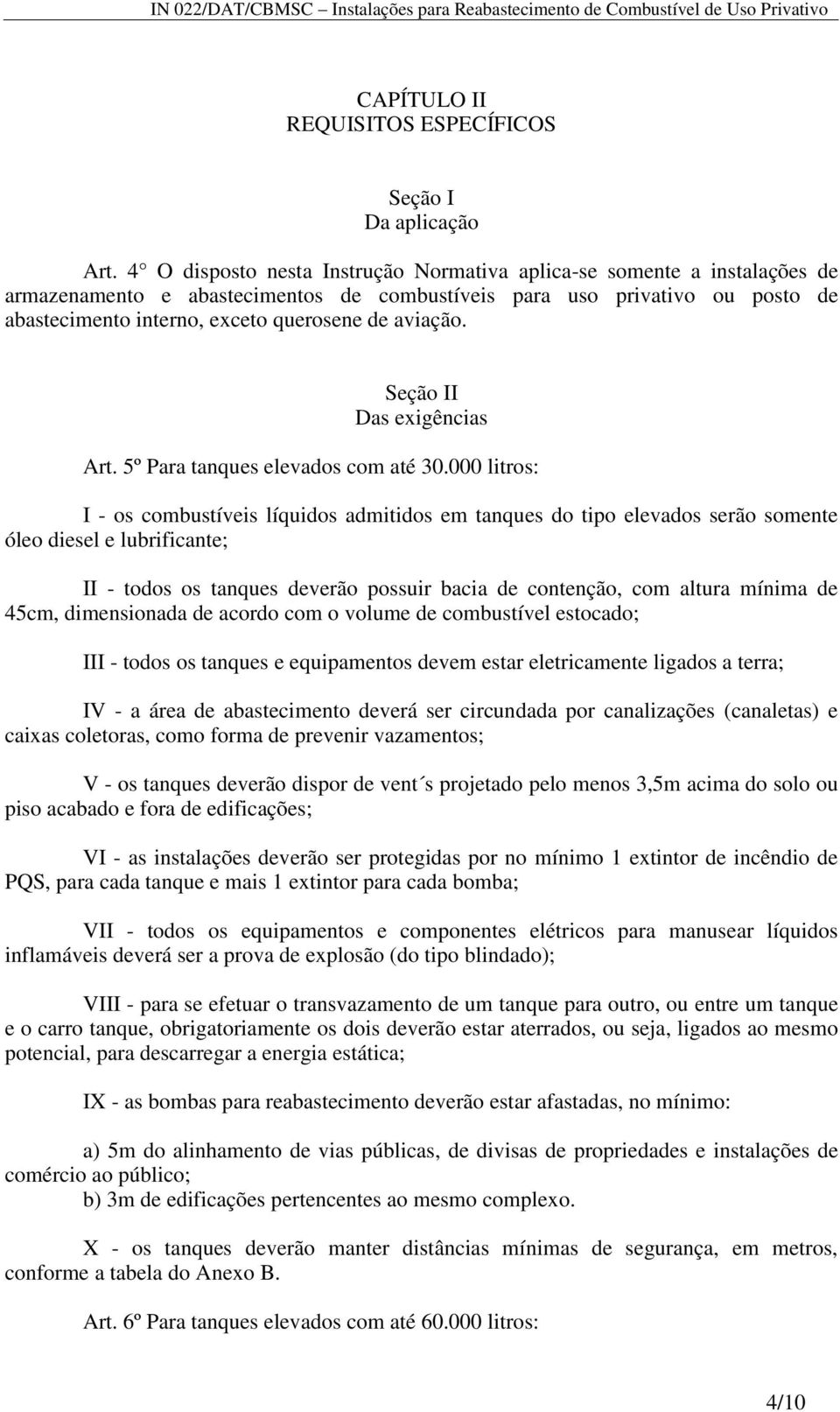 aviação. Seção II Das exigências Art. 5º Para tanques elevados com até 30.