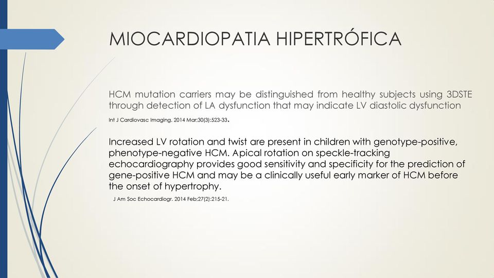 Increased LV rotation and twist are present in children with genotype-positive, phenotype-negative HCM.