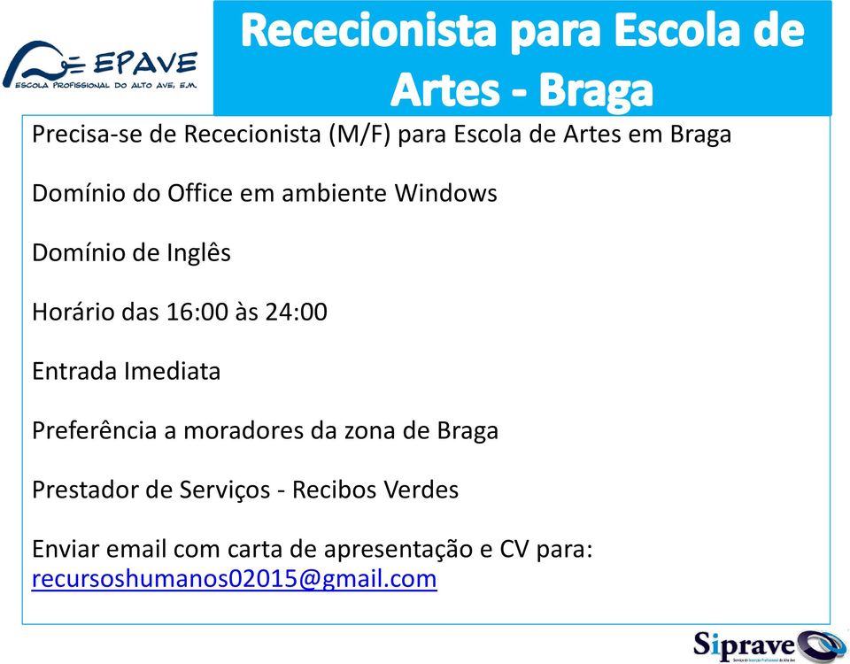 Imediata Preferência a moradores da zona de Braga Prestador de Serviços -