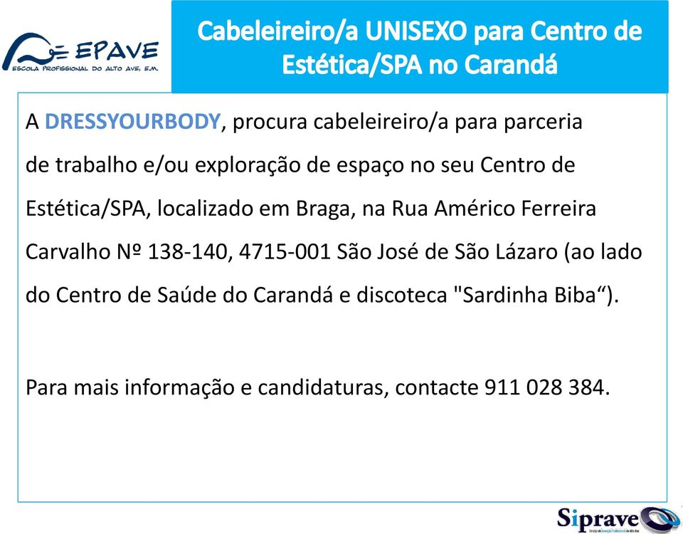 Carvalho Nº 138-140, 4715-001 São José de São Lázaro (ao lado do Centro de Saúde do