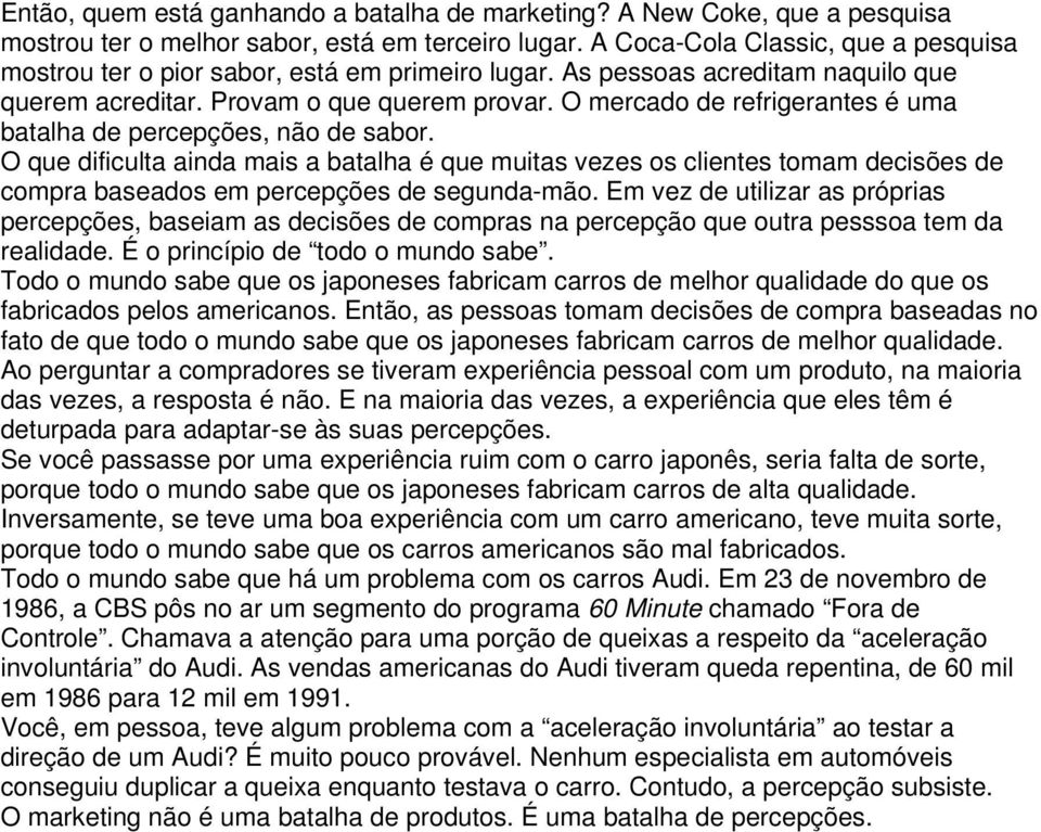 O mercado de refrigerantes é uma batalha de percepções, não de sabor.