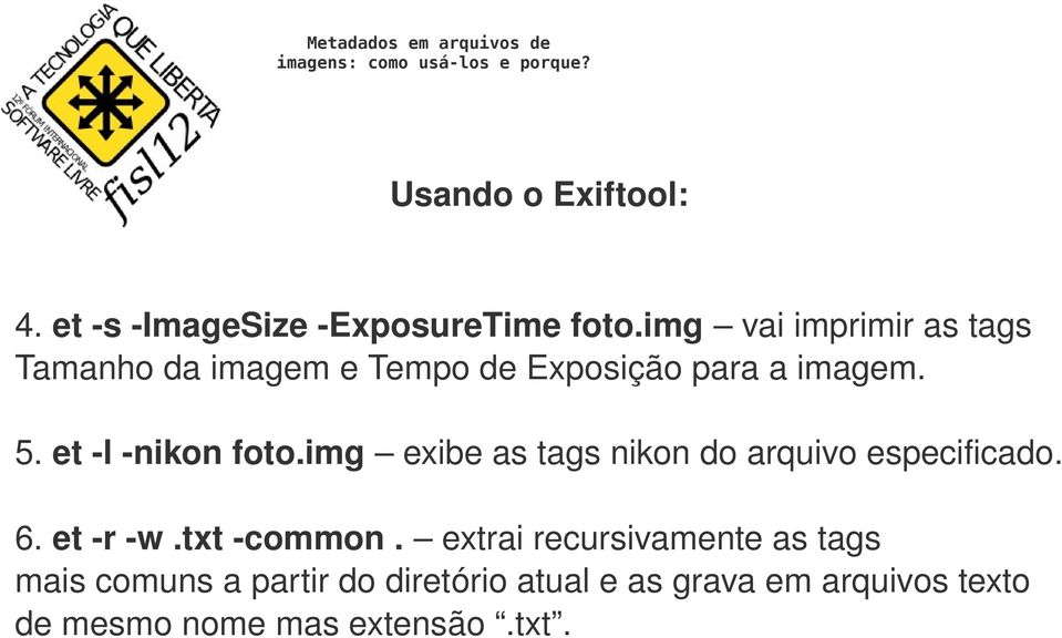 et l nikon foto.img exibe as tags nikon do arquivo especificado. 6. et r w.txt common.