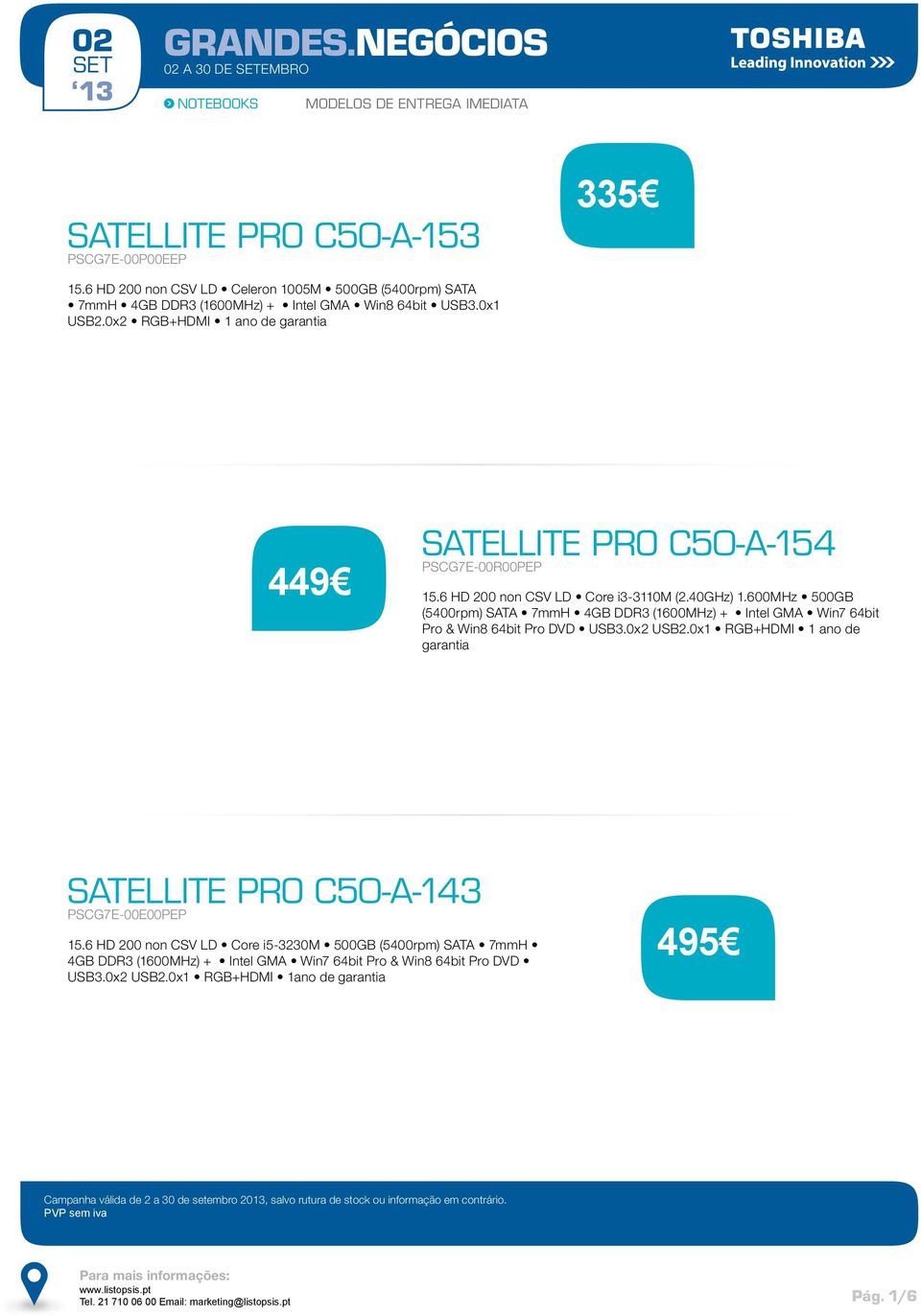 0x2 RGB+HDMI 1 ano de garantia 449 Satellite Pro C50-A-154 PSCG7E-00R00PEP 15.6 HD 200 non CSV LD Core i3-3110m (2.40GHz) 1.