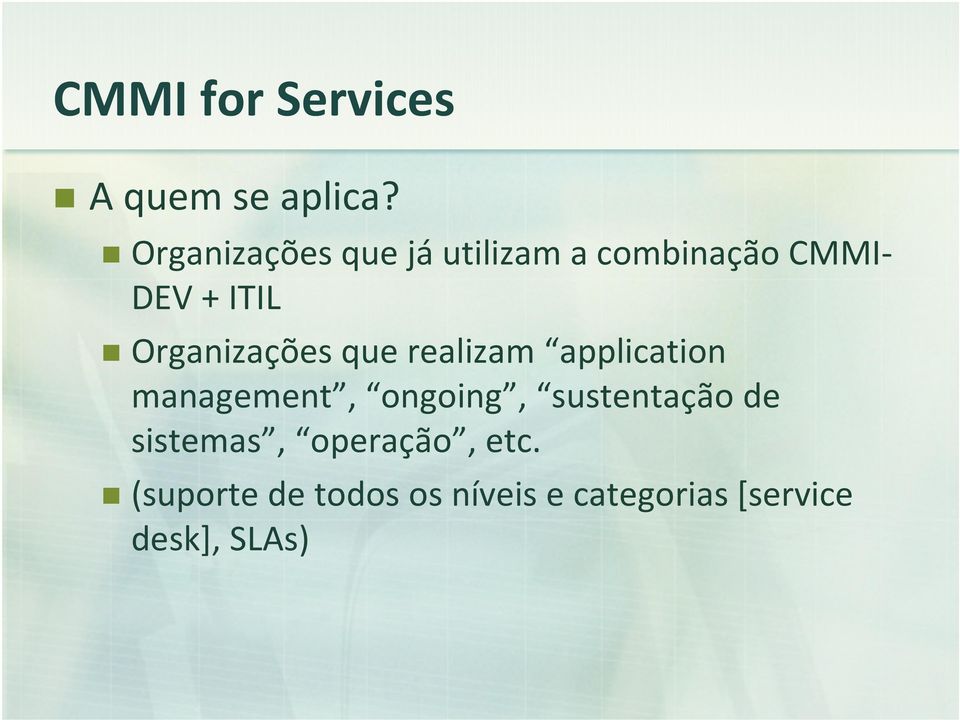 Organizações que realizam application management, ongoing,