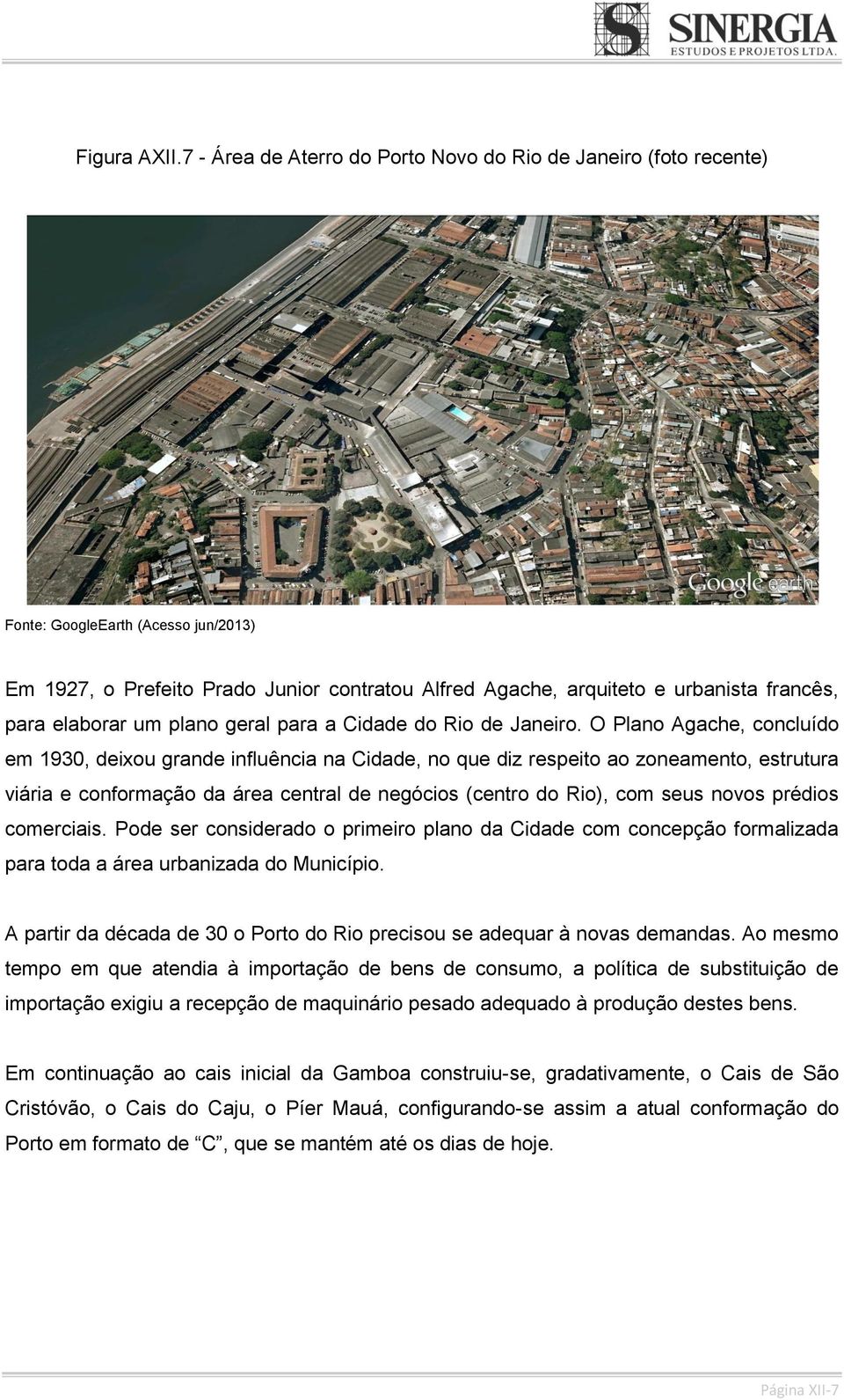 elaborar um plano geral para a Cidade do Rio de Janeiro.