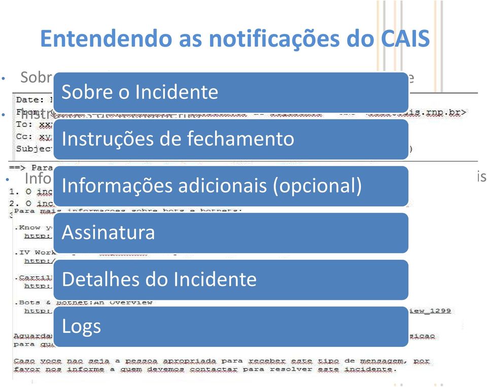 procedimento para fechar o incidente Informações adicionais -> Texto contendo informações