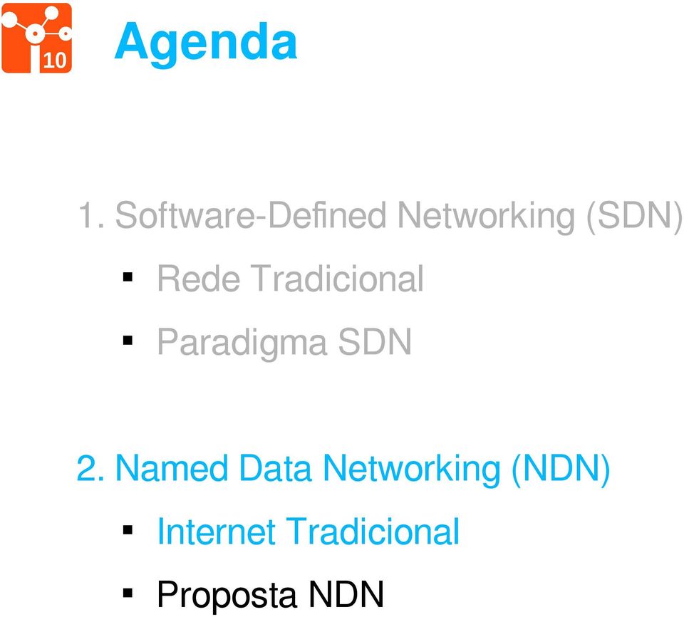 Rede Tradicional Paradigma SDN 2.