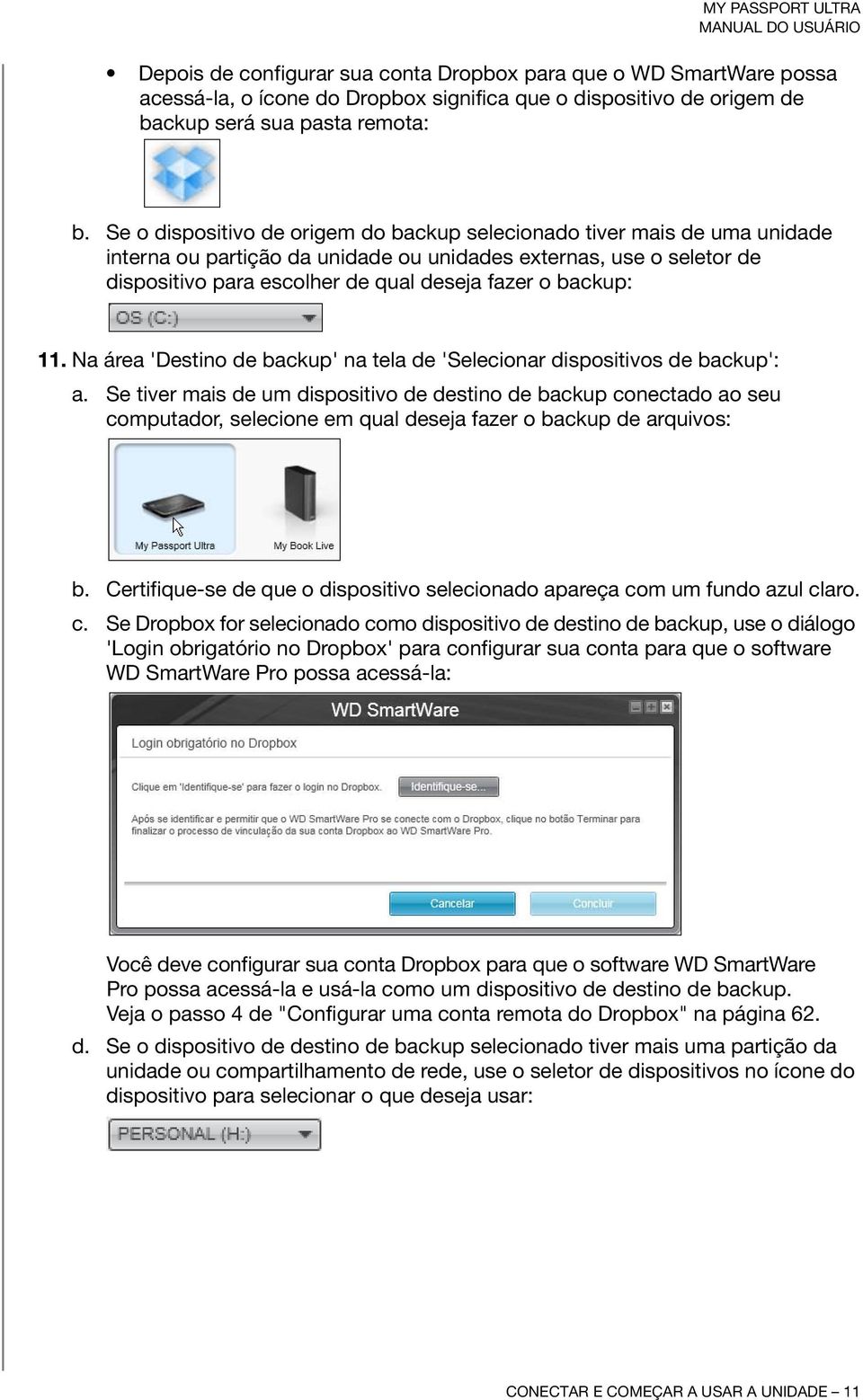 backup: 11. Na área 'Destino de backup' na tela de 'Selecionar dispositivos de backup': a.