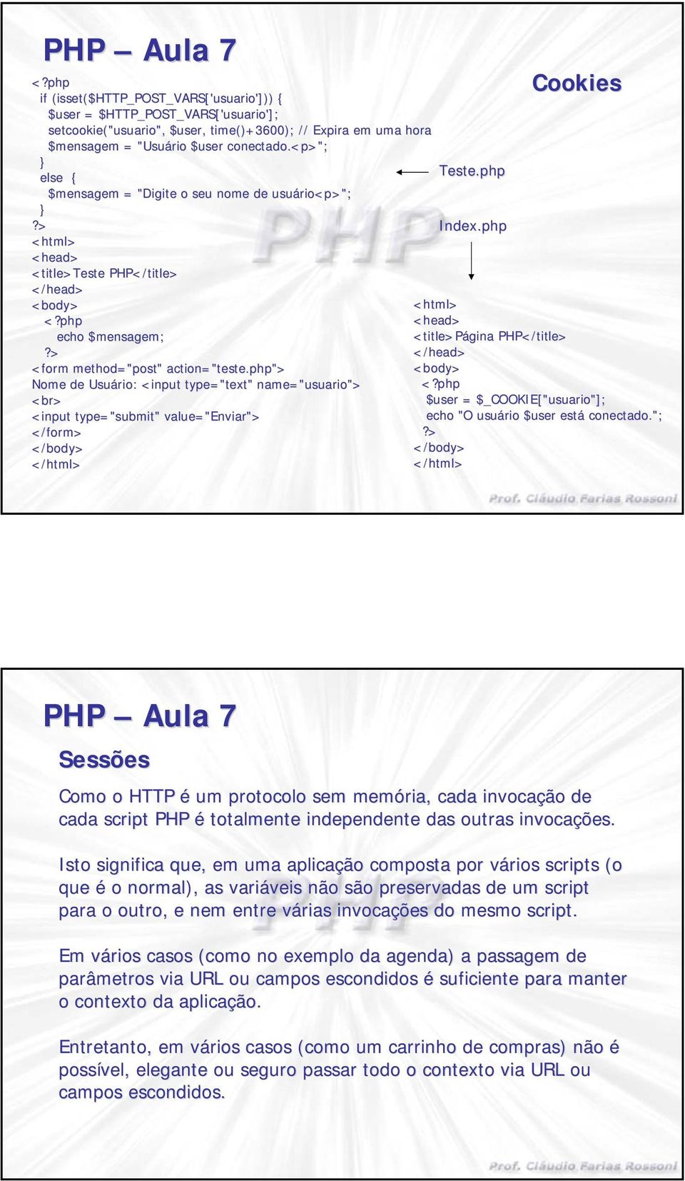 conectado.<p>"; else { Teste.php $mensagem = "Digite o seu nome de usuário<p>"; Index.php < <head> <title>teste PHP</title title> </head head> < < <?