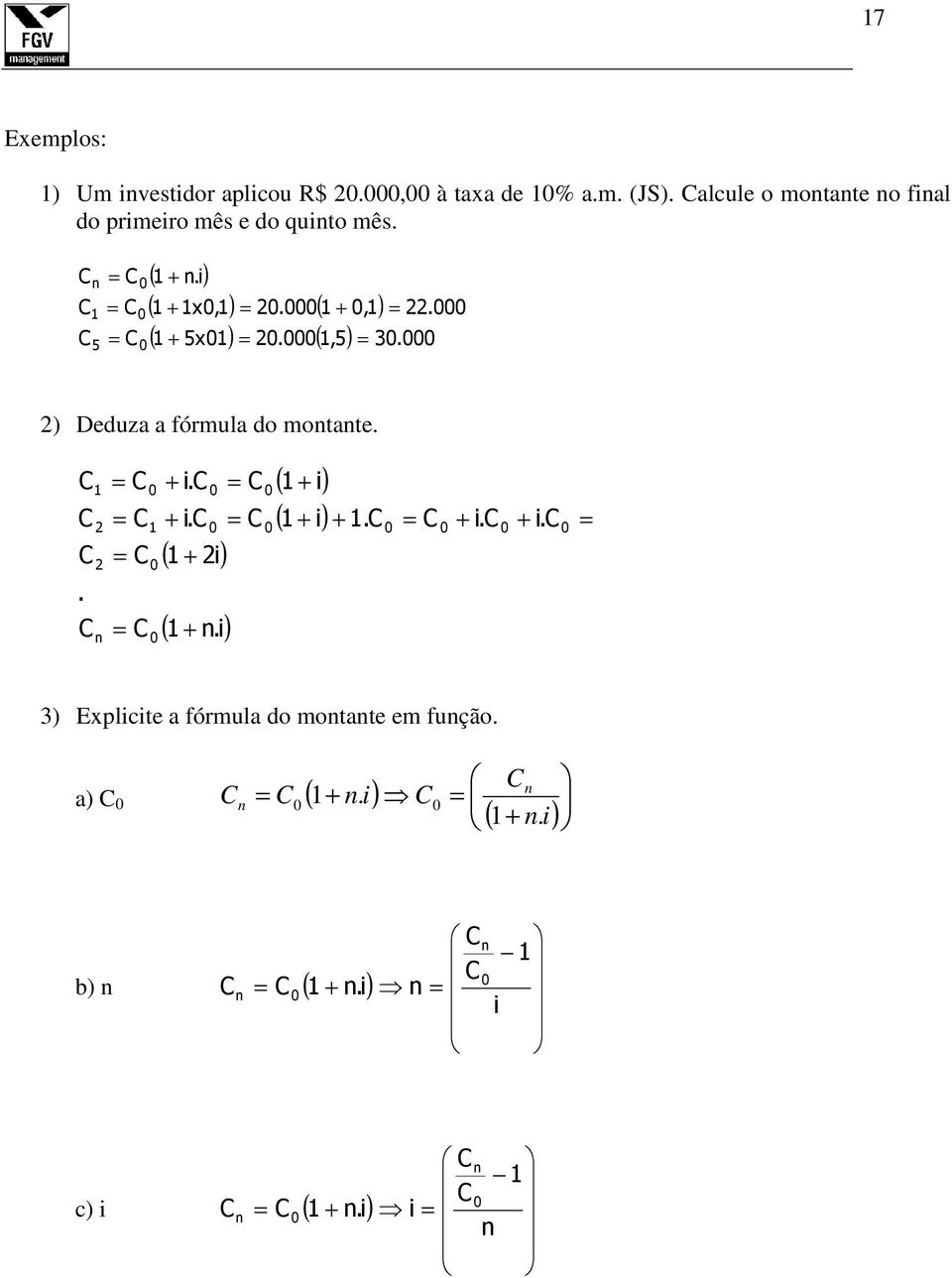 1,5 5x1 1 22.,1 2. 1 1x,1 1.i 1 5 1 2) Deduza a fórmula do motate. ( ) ( ) ( ) ( ).i 1. 2i 1 i.