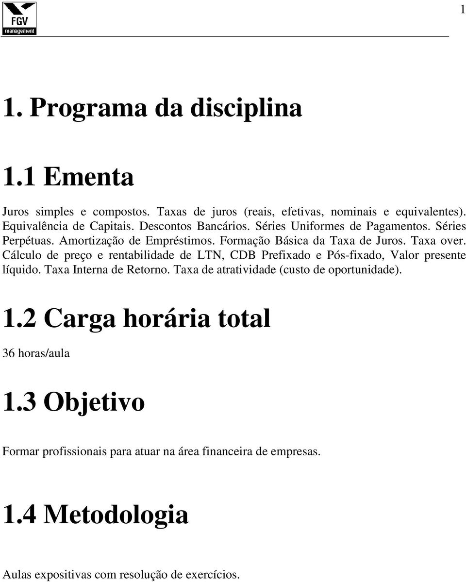 álculo de preço e retabilidade de LTN, DB Prefixado e Pós-fixado, Valor presete líquido. Taxa Itera de Retoro.