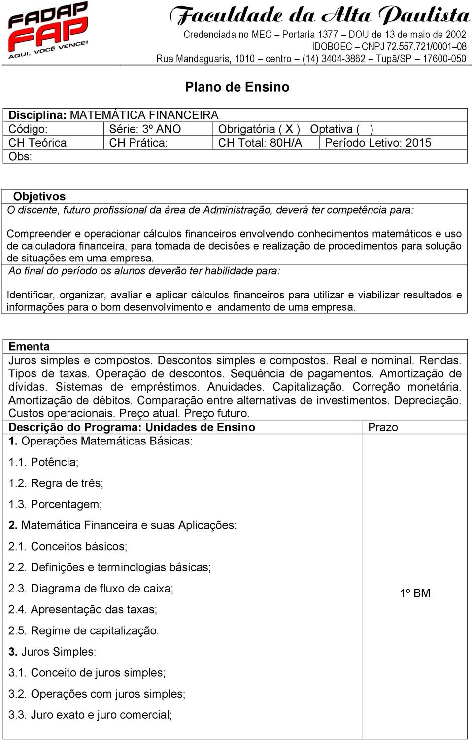 decisões e realização de procedimentos para solução de situações em uma empresa.