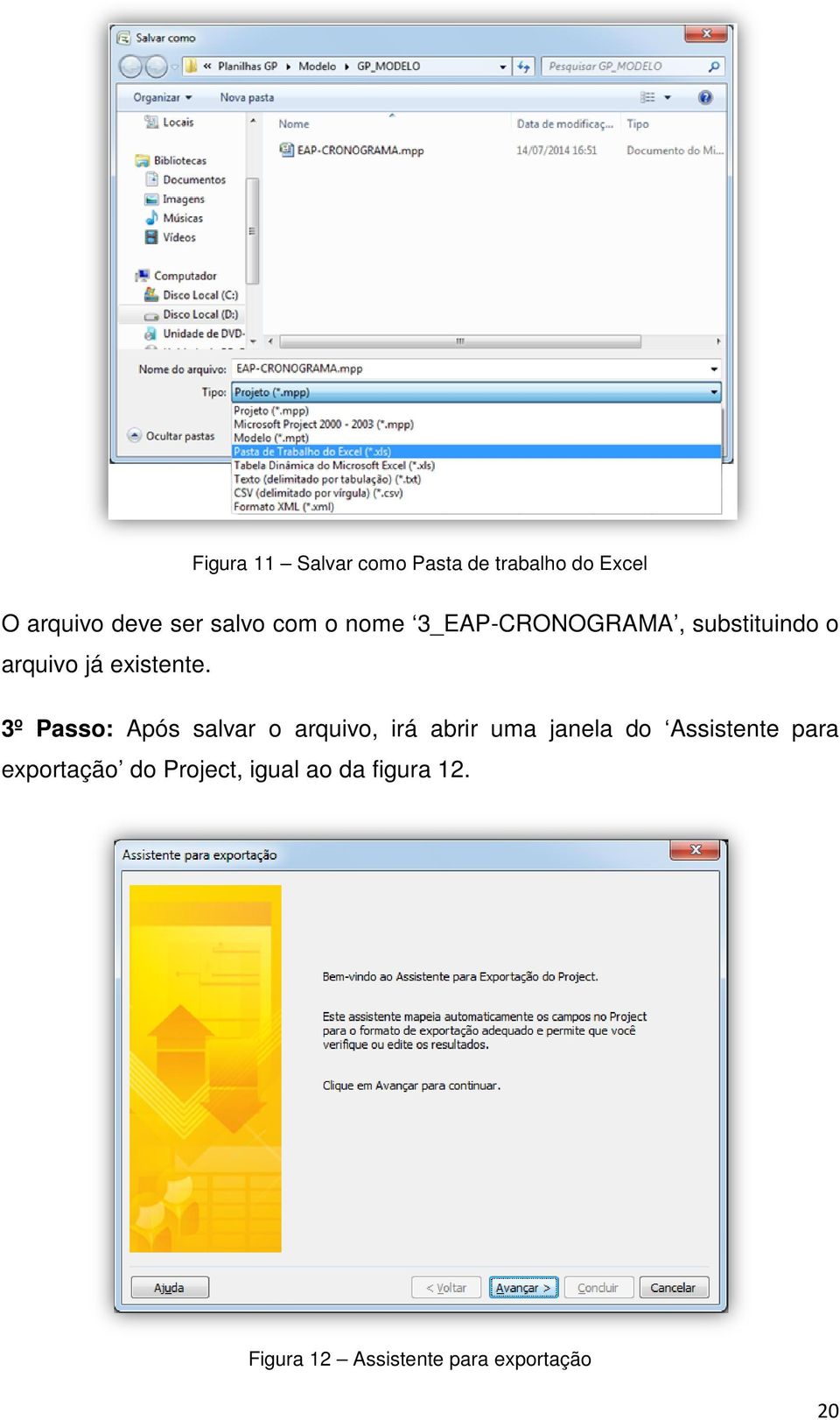 3º Passo: Após salvar o arquivo, irá abrir uma janela do Assistente para