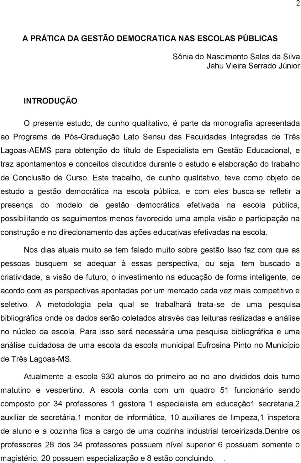 discutidos durante o estudo e elaboração do trabalho de Conclusão de Curso.