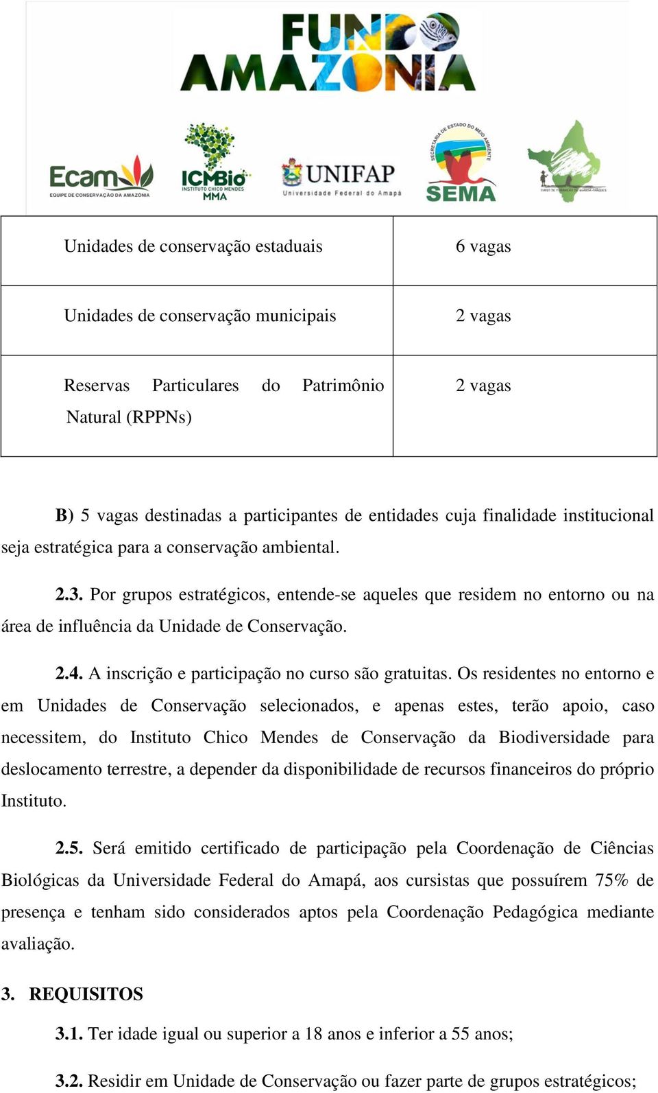 2.4. A inscrição e participação no curso são gratuitas.