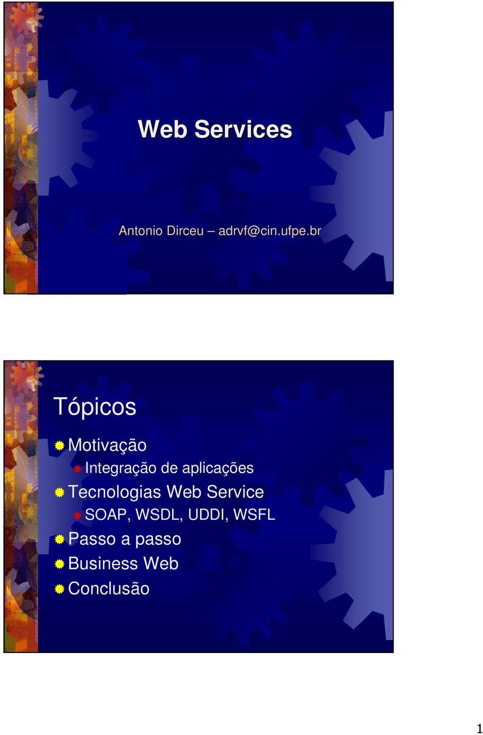 aplicações Tecnologias Web Service SOAP,