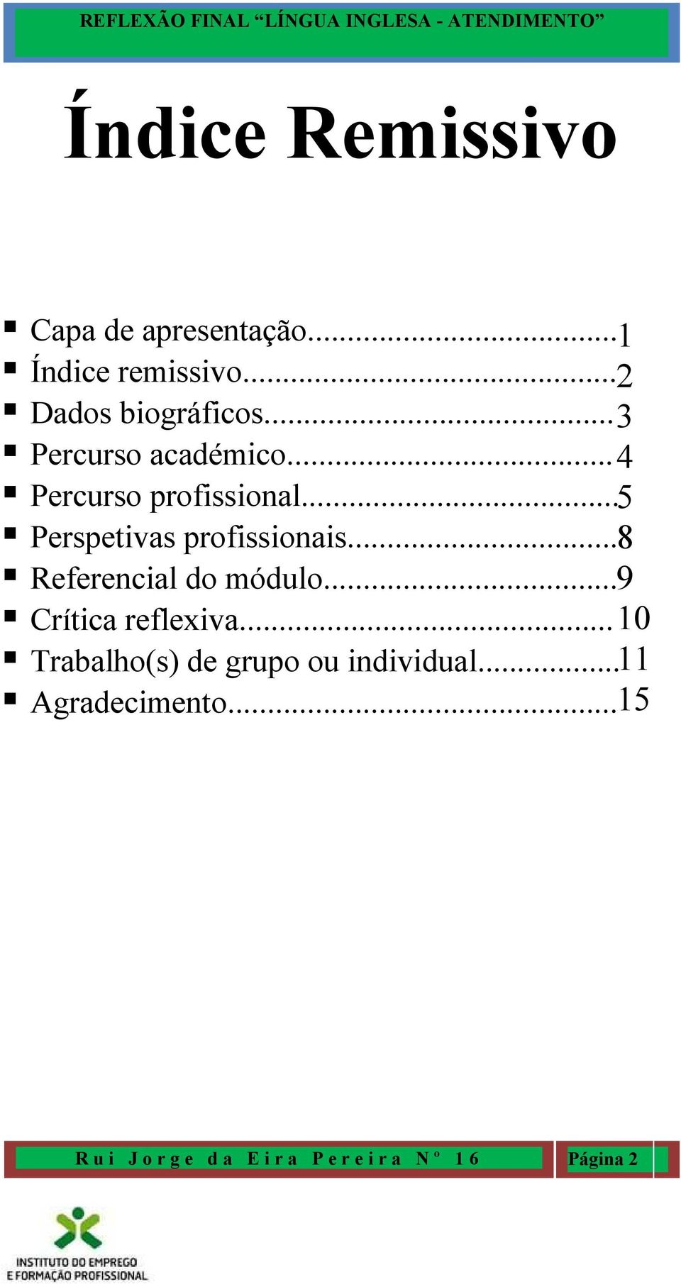 .. 8 Referencial do módulo... 9 Crítica reflexiva.