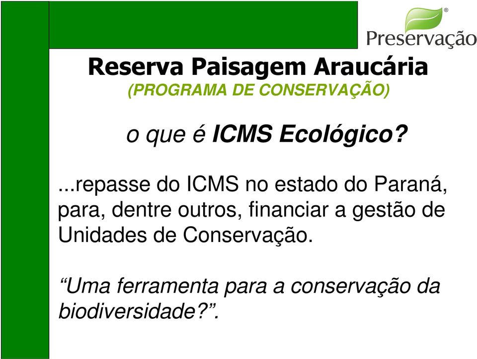 ...repasse do ICMS no estado do Paraná, para, dentre