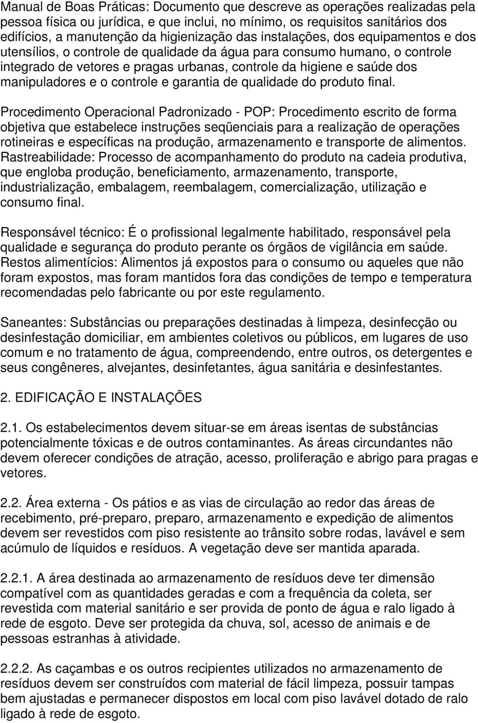 manipuladores e o controle e garantia de qualidade do produto final.