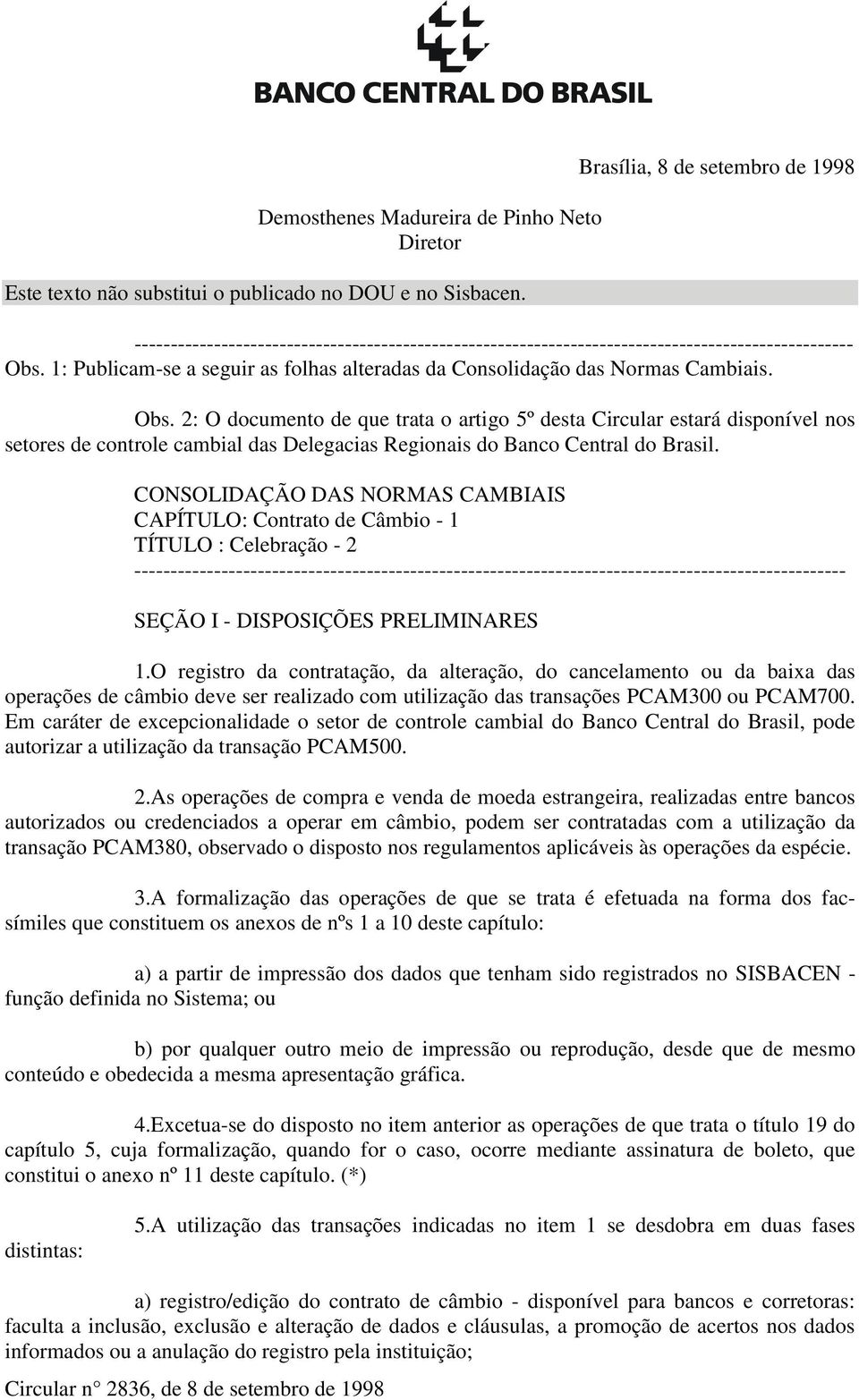 1: Publicam-se a seguir as folhas alteradas da Consolidação das Normas Cambiais. Obs.