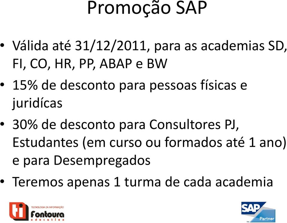 30% de desconto para Consultores PJ, Estudantes (em curso ou