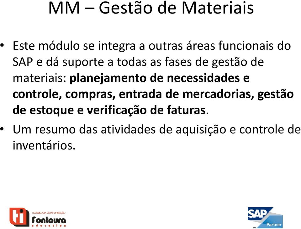 necessidades e controle, compras, entrada de mercadorias, gestão de estoque e