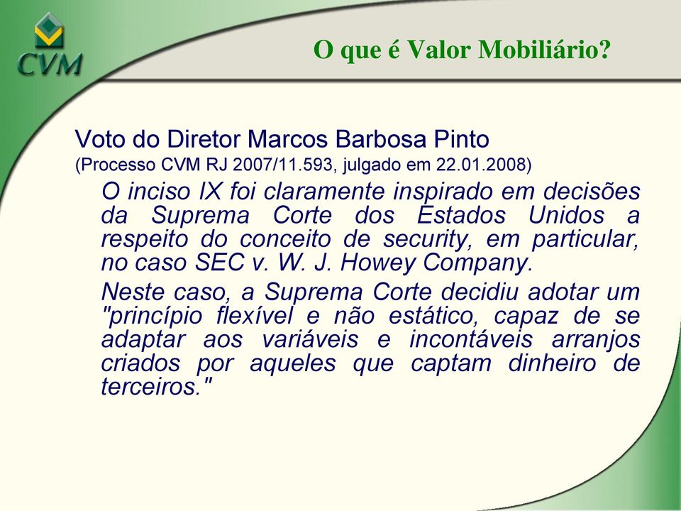 security, em particular, no caso SEC v. W. J. Howey Company.