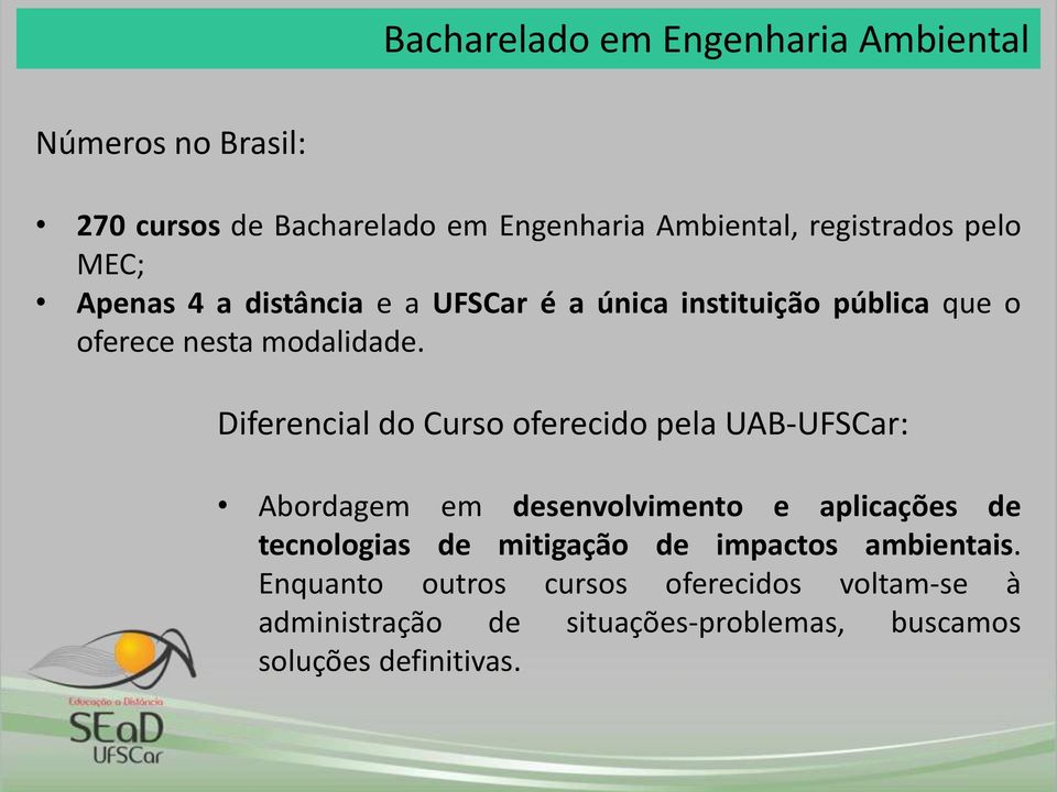 Diferencial do Curso oferecido pela UAB-UFSCar: Abordagem em desenvolvimento e aplicações de tecnologias de mitigação