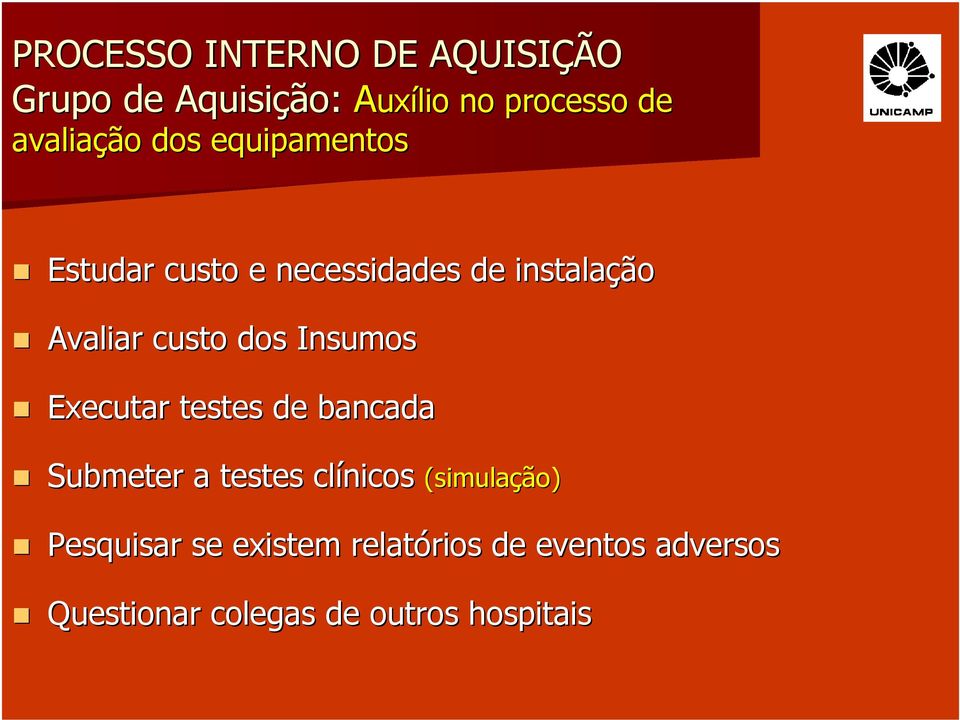 custo dos Insumos Executar testes de bancada Submeter a testes clínicos