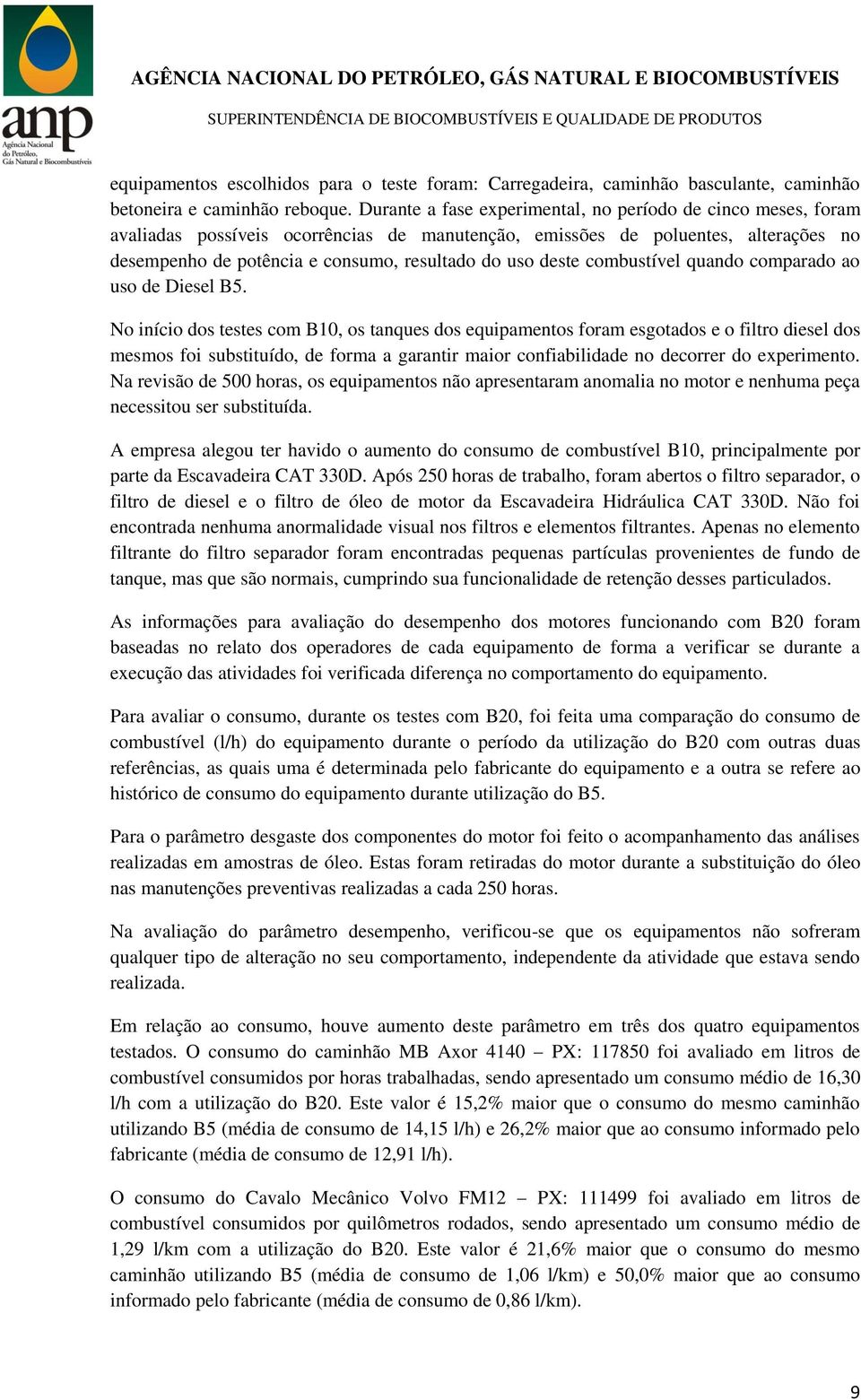 deste combustível quando comparado ao uso de Diesel B5.