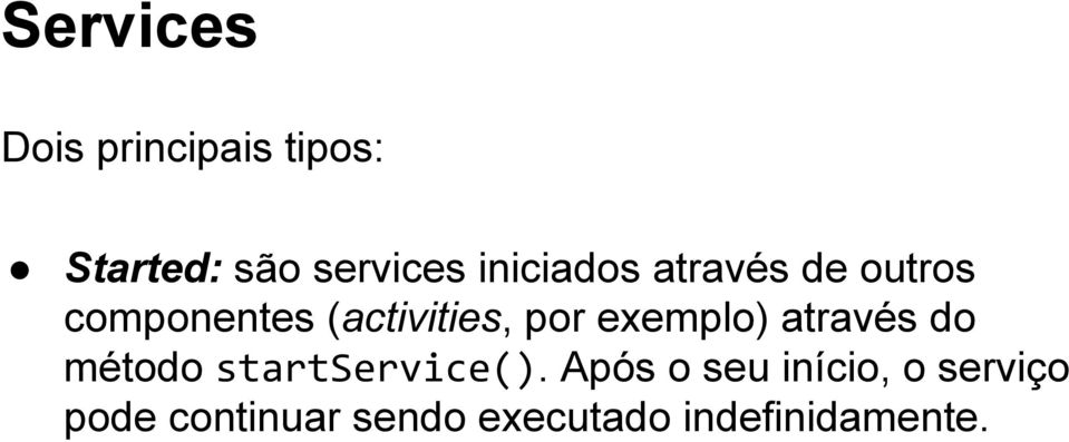 exemplo) através do método startservice().