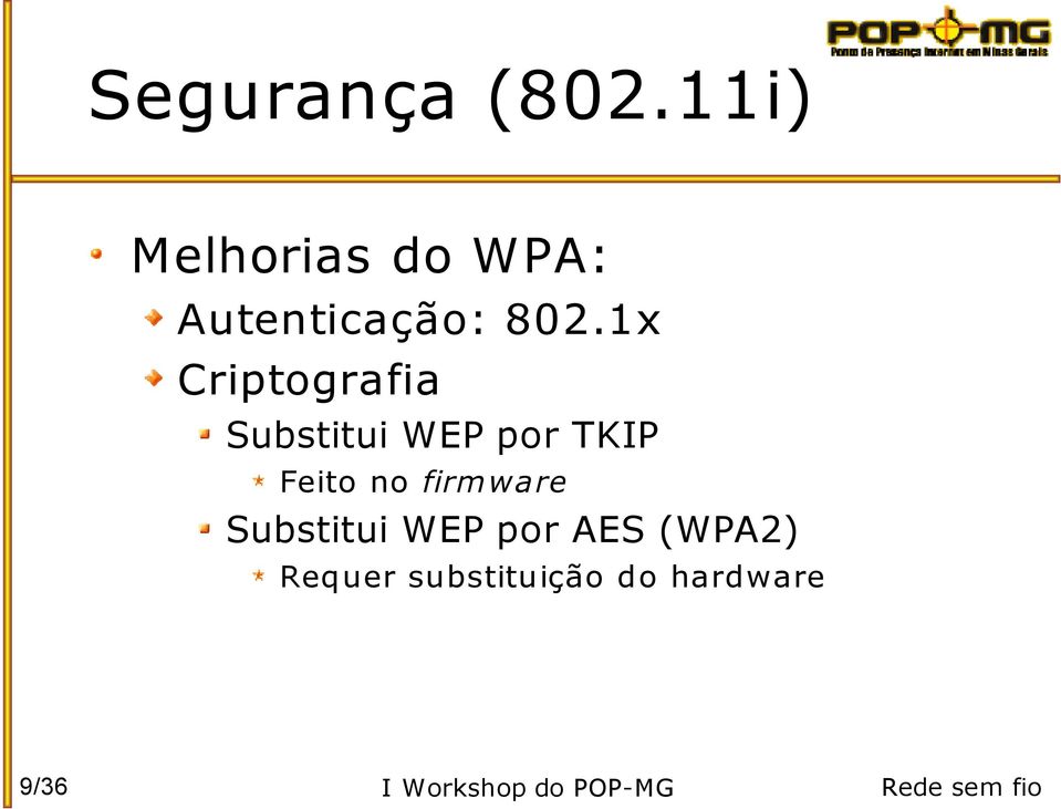 1x Criptografia Substitui WEP por TKIP Feito no