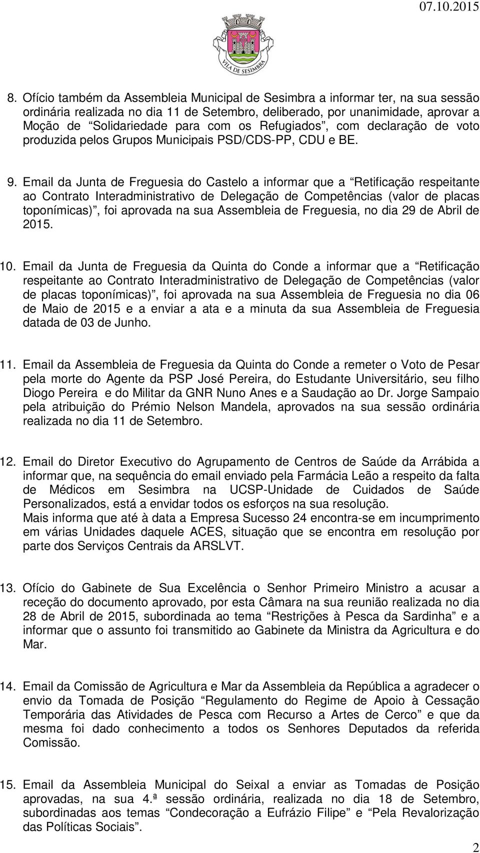 Email da Junta de Freguesia do Castelo a informar que a Retificação respeitante ao Contrato Interadministrativo de Delegação de Competências (valor de placas toponímicas), foi aprovada na sua