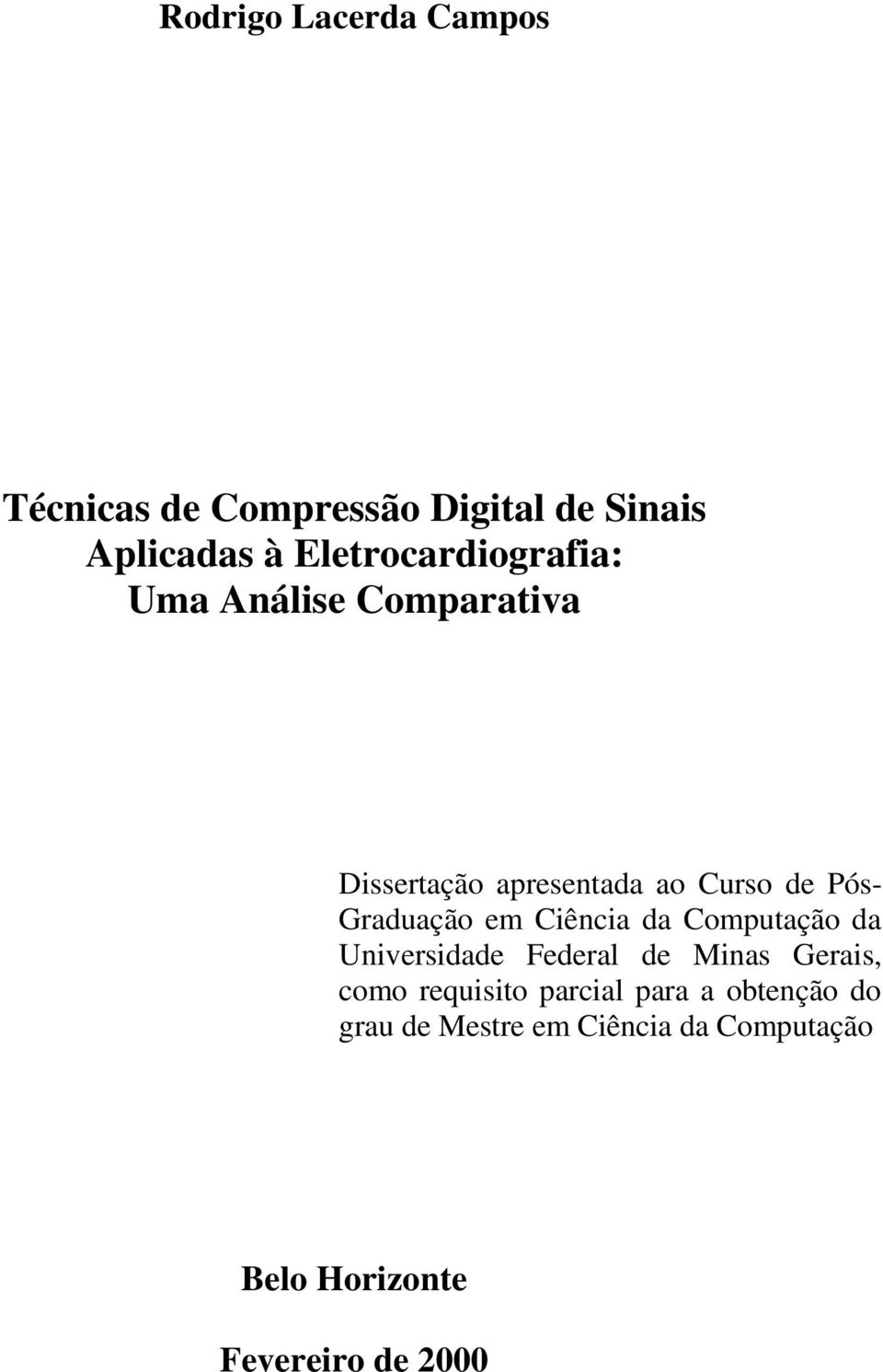 Graduação em Ciência da Computação da Universidade Federal de Minas Gerais, como