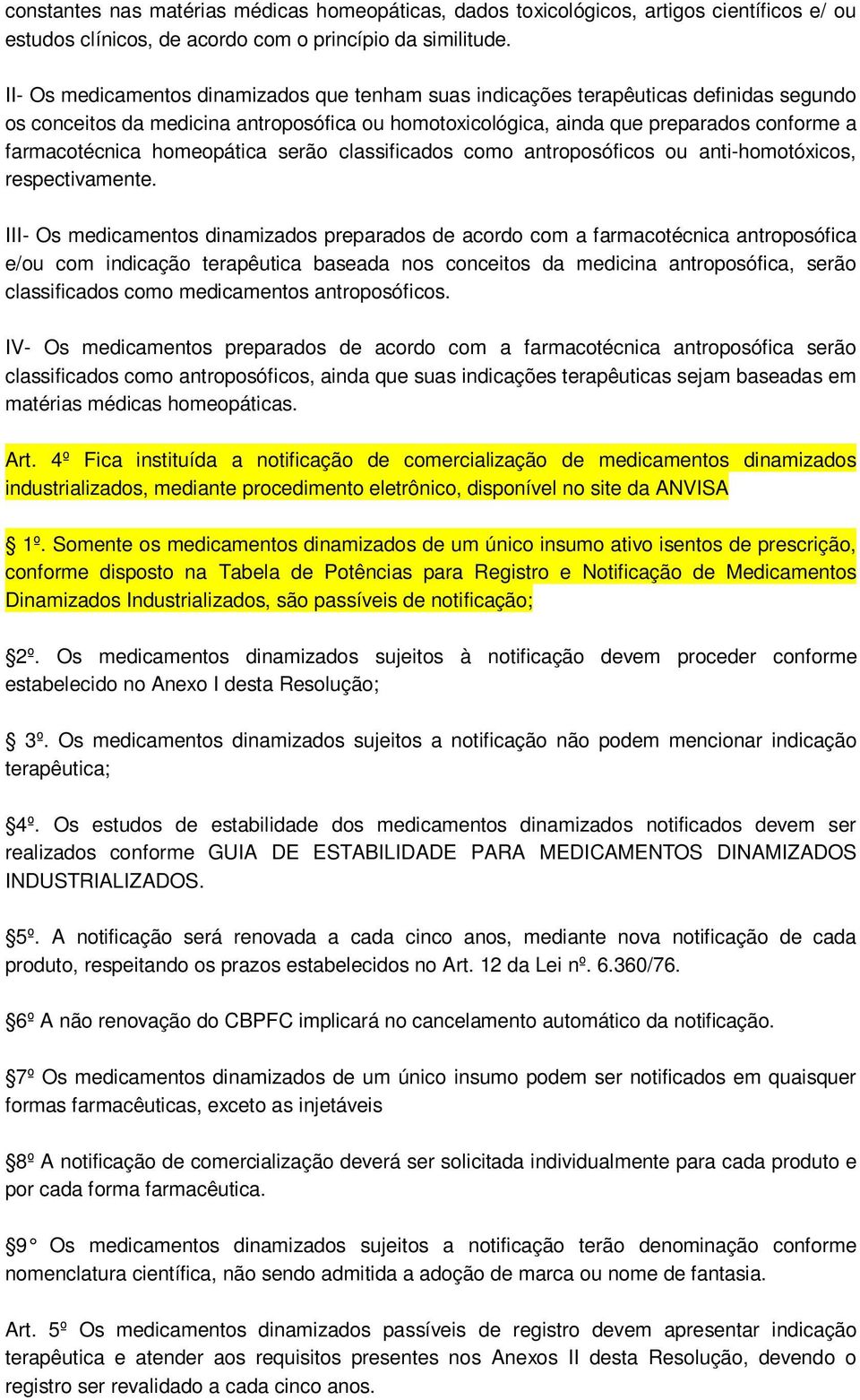 homeopática serão classificados como antroposóficos ou anti-homotóxicos, respectivamente.