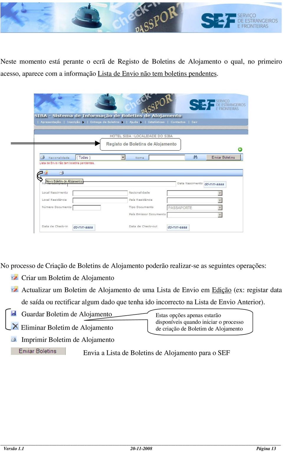 Edição (ex: registar data de saída ou rectificar algum dado que tenha ido incorrecto na Lista de Envio Anterior).