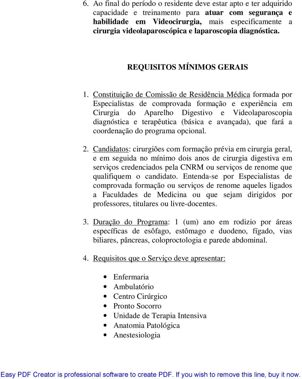 Constituição de Comissão de Residência Médica formada por Especialistas de comprovada formação e experiência em Cirurgia do Aparelho Digestivo e Videolaparoscopia diagnóstica e terapêutica (básica e