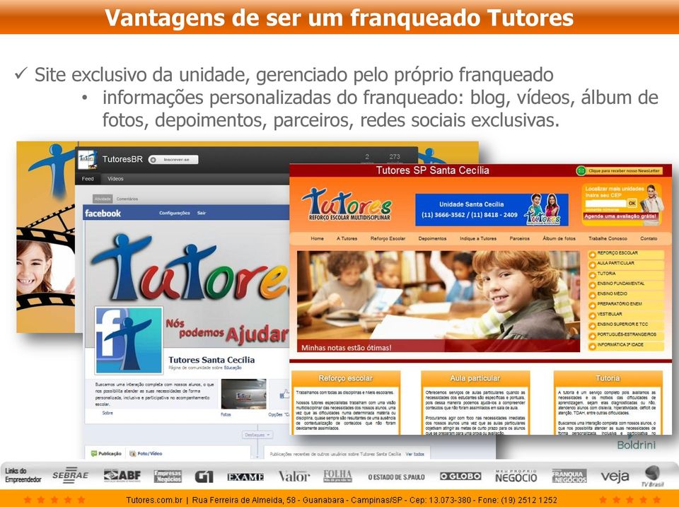 informações personalizadas do franqueado: blog, vídeos,