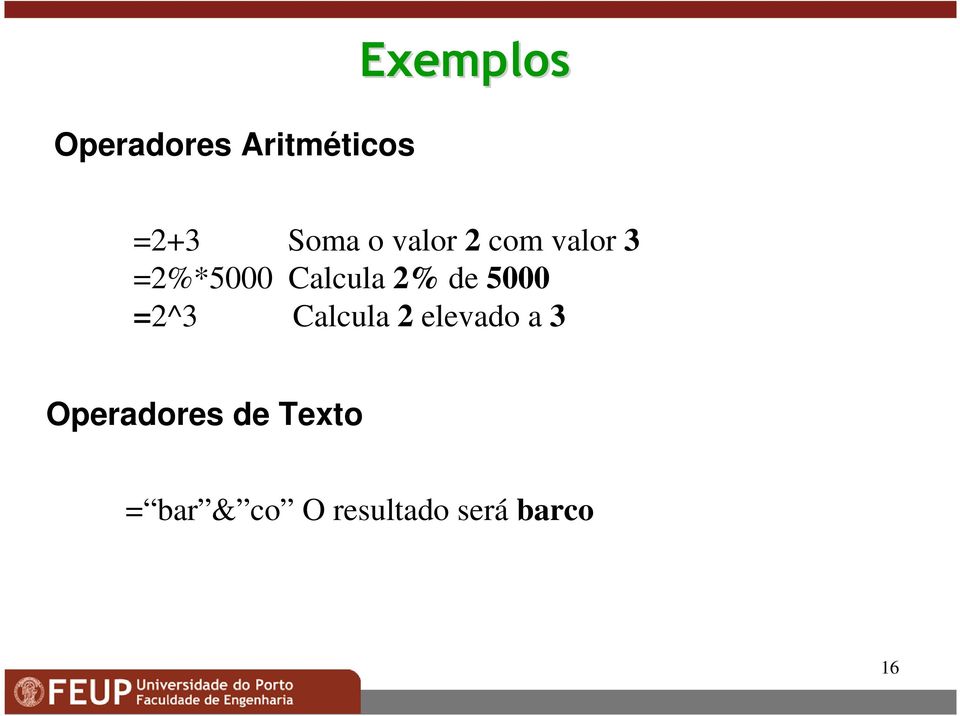 5000 =2^3 Calcula 2 elevado a 3 Operadores