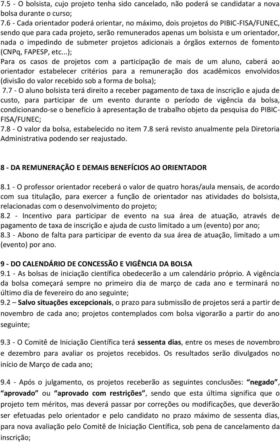 projetos adicionais a órgãos externos de fomento (CNPq, FAPESP, etc.