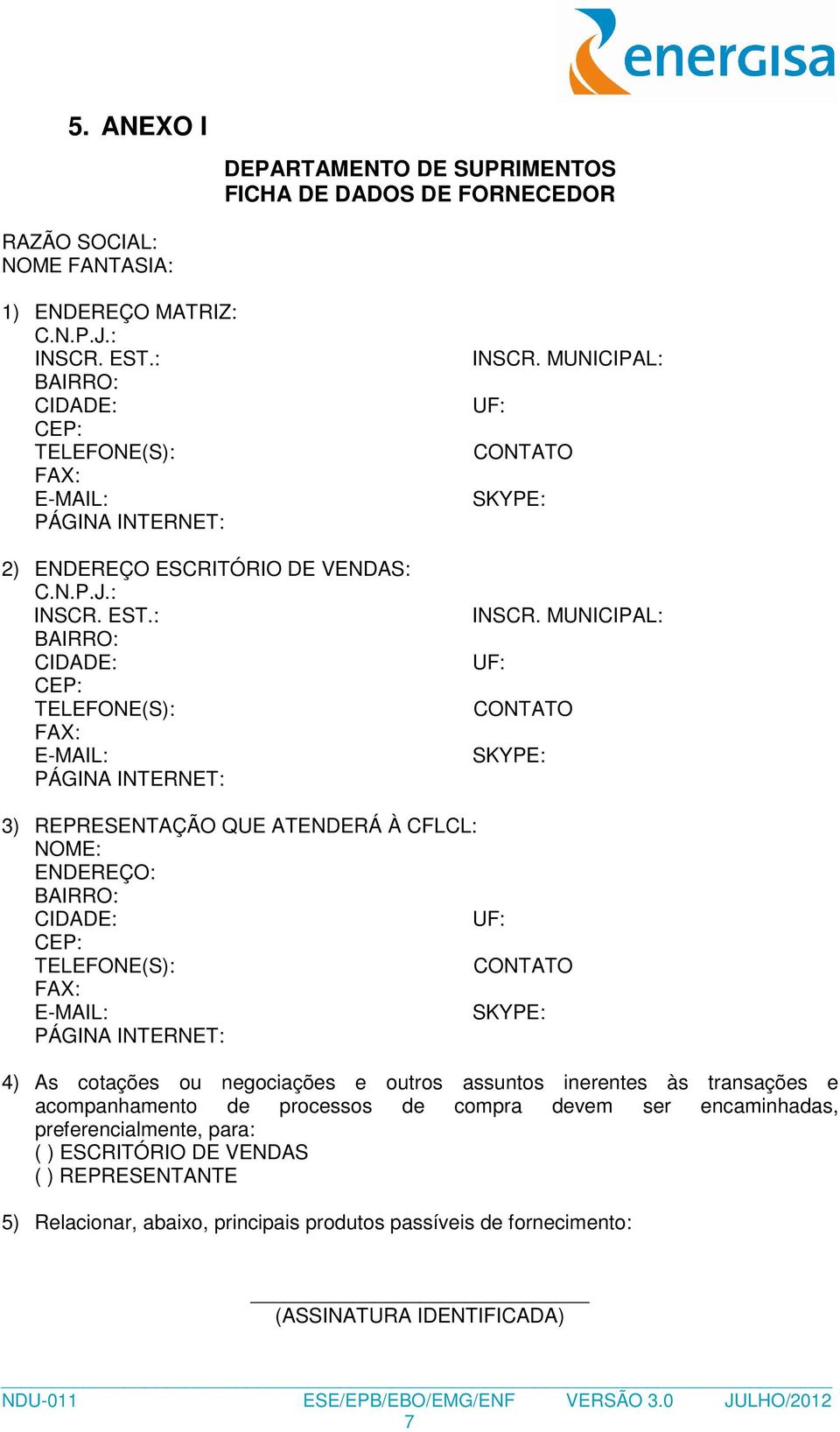 MUNICIPAL: UF: CONTATO SKYPE: INSCR.