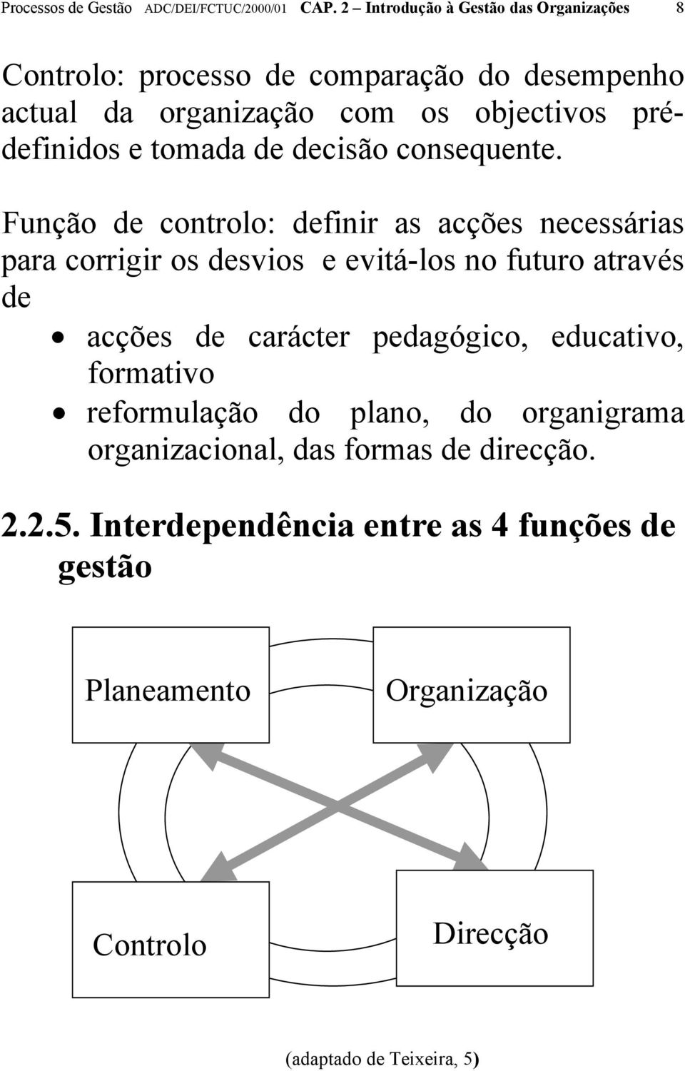 tomada de decisão consequente.