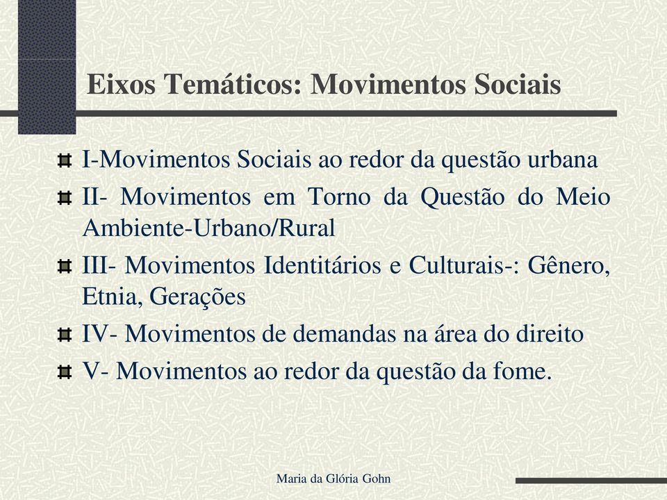 Ambiente-Urbano/Rural III- Movimentos Identitários e Culturais-: Gênero,